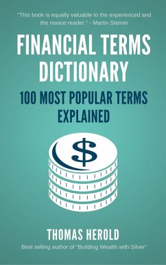 Financial Terms Dictionary - 100 Most Popular Terms Explained (eBook, ePUB) - Herold, Thomas