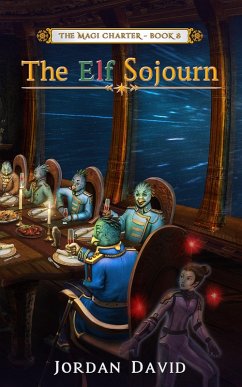 Cover The Elf Sojourn - Book Eight of the Magi Charter (eBook, ePUB)