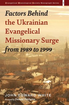 Factors Behind the Ukrainian Evangelical Missionary Surge from 1989 to 1999 (eBook, ePUB)
