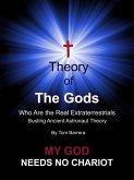 T Theory of the Gods - My God Needs No Chariot (eBook, ePUB)