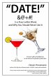 Date is a Four-Letter Word, and Why You... - Bild 1