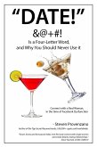 Date is a Four-Letter Word, and Why You Should Never Use it (eBook, ePUB)