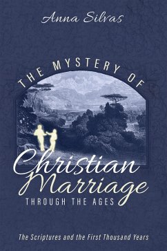The Mystery of Christian Marriage through the Ages (eBook, ePUB) - Silvas, Anna M.
