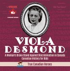 Viola Desmond - A Woman's Brave Stand Against Discrimination in Canada   Canadian History for Kids   True Canadian Heroes (eBook, ePUB)