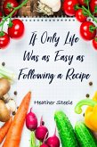 If Only Life Was as Easy as Following a Recipe (eBook, ePUB) If Only Life Was as Easy as Following a Recipe (eBook, ePUB)