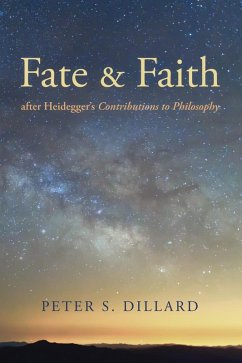 Fate and Faith after Heidegger's Contributions to Philosophy (eBook, ePUB)