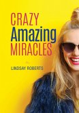 Crazy Amazing Miracles (eBook, ePUB)
