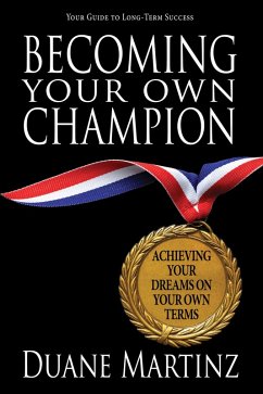 Becoming Your Own Champion (eBook, ePUB) - Martinz, Duane