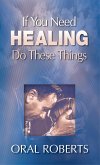 If You Need Healing Do These Things (eBook, ePUB)