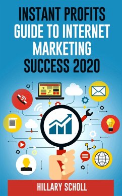 Cover Instant Profits Guide To Internet Marketing Success 2020 (eBook, ePUB)