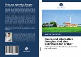 Kleine und alternative Energien sind eine Bedrohung für große?