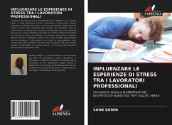 INFLUENZARE LE ESPERIENZE DI STRESS TRA I LAVORATORI PROFESSIONALI - Edwin, Sawe