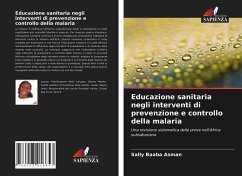 Educazione sanitaria negli interventi di prevenzione e controllo della malaria - Asman, Sally Baaba