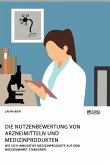 Die Nutzenbewertung von Arzneimitteln und Medizinprodukten. Wie sich innovative Medizinprodukte auf dem Medizinmarkt etablieren