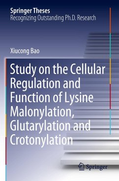 Study on the Cellular Regulation and Function of Lysine Malonylation, Glutarylation and Crotonylation - Bao, Xiucong