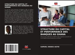 STRUCTURE DU CAPITAL ET PERFORMANCE DES BANQUES AU GHANA - Agyei, Samuel Kwaku