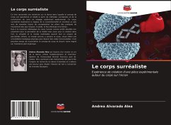 Le corps surréaliste - Alvarado Alea, Andrea