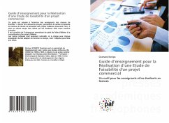 Guide d¿enseignement pour la Réalisation d¿une Etude de Faisabilité d'un projet commercial