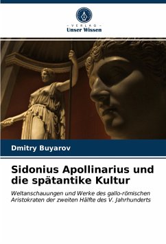 Sidonius Apollinarius und die spätantike Kultur - Buyarov, Dmitry