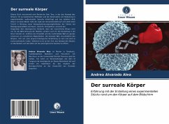 Der surreale Körper - Alvarado Alea, Andrea