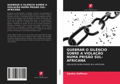 Quebrar O Silêncio Sobre a Violação Numa Prisão Sul-Africana - Hoffman, Sandra