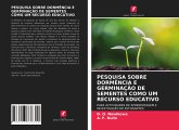 PESQUISA SOBRE DORMÊNCIA E GERMINAÇÃO DE SEMENTES COMO UM RECURSO EDUCATIVO