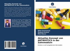 Aktuelles Konzept von ANTIBIOTICS in der Zahnmedizin - Emmanuel, Bibin;Kumar, Mukesh;Bosco, Mini