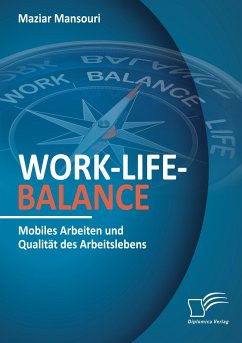 Work-Life-Balance. Mobiles Arbeiten und Qualität des Arbeitslebens - Mansouri, Maziar