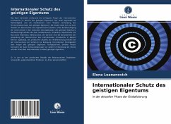 Internationaler Schutz des geistigen Eigentums - Leananovich, Elena