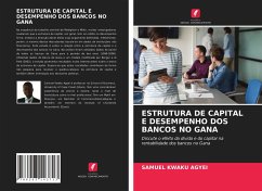 ESTRUTURA DE CAPITAL E DESEMPENHO DOS BANCOS NO GANA - Agyei, Samuel Kwaku