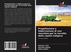 Progettazione e fabbricazione di una macchina per la raccolta della cipolla indigena - Latte, Mahesh;Jagtap, Shrutika;Jadhav, Nikita