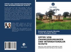 OPFER VON ZWANGSRÄUMUNGEN UND INTERNATIONALER SCHUTZ - Umpula Nkumba, Emmanuel;Nsangana Biaya, Yvette