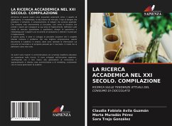 LA RICERCA ACCADEMICA NEL XXI SECOLO. COMPILAZIONE - Avila Guzmán, Claudia Fabiola;Muradas Pérez, Marta;Trejo González, Sara