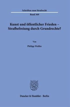 Cover Kunst und öffentlicher Frieden - Strafbefreiung durch Grundrechte?