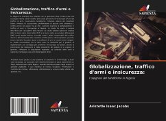 Globalizzazione, traffico d'armi e insicurezza: - Jacobs, Aristotle Isaac