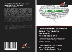 Compilazione: La ricerca come riferimento accademico nell'educazione - Avila Guzmán, Claudia Fabiola;Trejo González, Sara;Rosales Pérez, María Ydolina