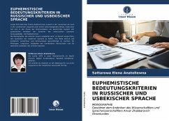 EUPHEMISTISCHE BEDEUTUNGSKRITERIEN IN RUSSISCHER UND USBEKISCHER SPRACHE - Elena AnatolIewna, Sattarowa