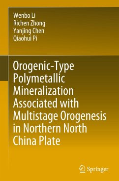 Orogenic-Type Polymetallic Mineralization Associated with Multistage Orogenesis in Northern North China Plate - Li, Wenbo;Zhong, Richen;Chen, Yanjing