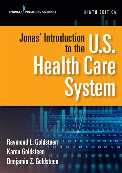 Jonas' Introduction to the U.S. Health Care System, Ninth Edition (eBook, ePUB) - Goldsteen, Raymond L.; Goldsteen, Karen; Goldsteen, Benjamin