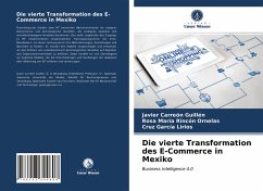 Die vierte Transformation des E-Commerce in Mexiko - Carreón Guillén, Javier;Rincón Ornelas, Rosa María;García Lirios, Cruz