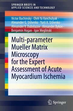 Multi-parameter Mueller Matrix Microscopy for the Expert Assessment of Acute Myocardium Ischemia - Bachinsky, Victor;Vanchulyak, Oleh Ya;Ushenko, Alexander G.