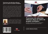 Processus de sélection efficace dans le cadre de projets multiples :