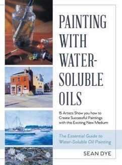 Painting with Water-Soluble Oils (Latest Edition) - Dye, Sean