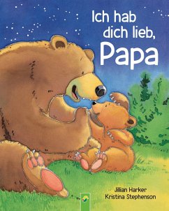 Ich hab dich lieb, Papa - Harker, Jillian;Schwager & Steinlein Verlag