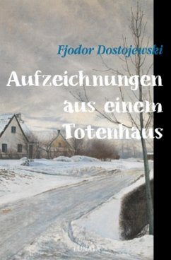 Aufzeichnungen aus einem Totenhaus - Dostojewskij, Fjodor M.