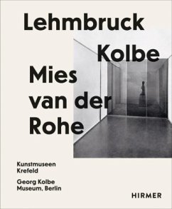 Lehmbruck - Kolbe - Mies van der Rohe