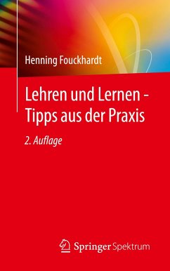 Lehren und Lernen - Tipps aus der Praxis - Fouckhardt, Henning