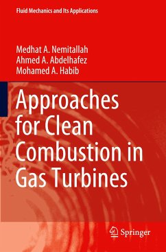 Approaches for Clean Combustion in Gas Turbines - Nemitallah, Medhat A.;Abdelhafez, Ahmed A.;Habib, Mohamed A.