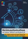Heimautomation mit Arduino, ESP8266 und Raspberry Pi (eBook, PDF)