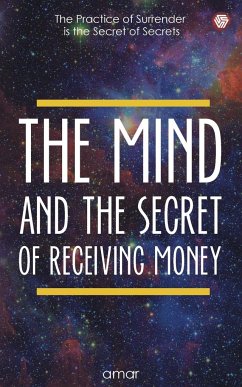 The Mind And The Secret Of Receiving Money - Publishers, Invincible